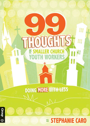 99 Thoughts for Smaller Church Youth Workers: Doing More With Less,Used
