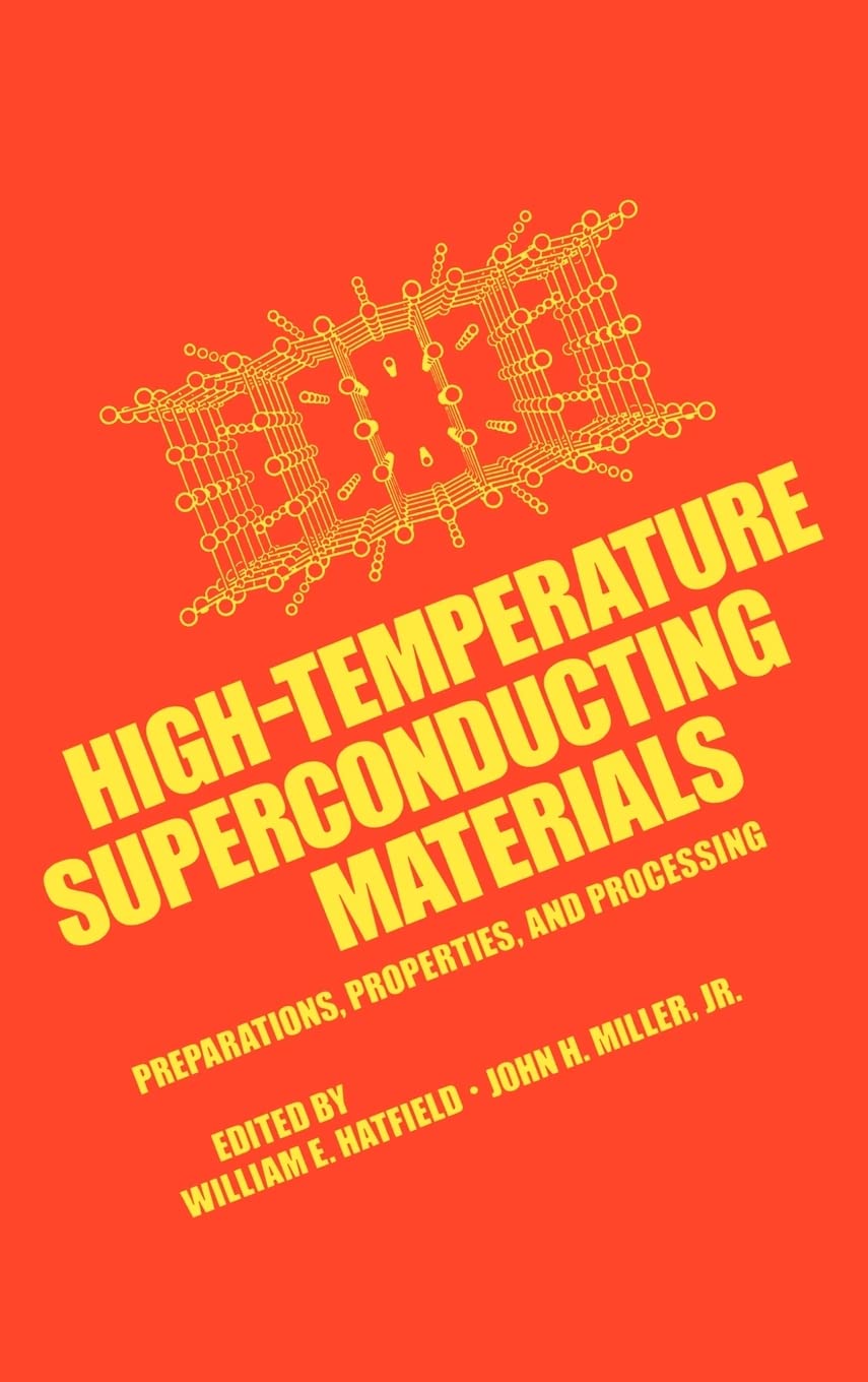 HighTemperature Superconducting Materials: Preparations, Properties, and Processing,New