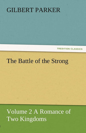 The Battle of the Strong  Volume 2 a Romance of Two Kingdoms,Used