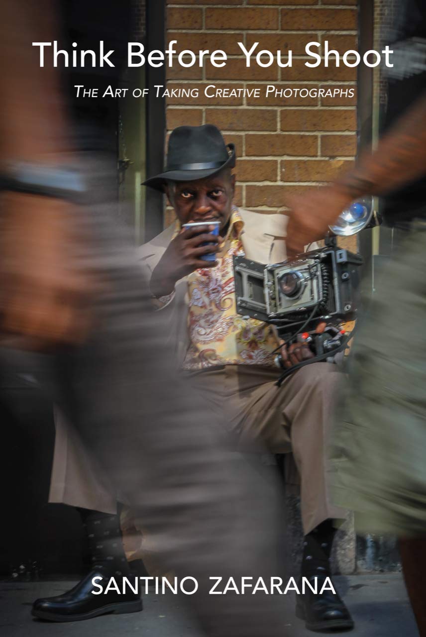 Think Before You Shoot: The Art of Taking Creative Photographs,Used