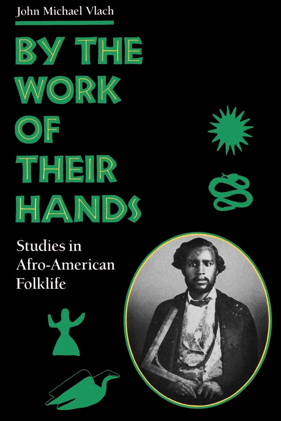 By the Work of Their Hands: Studies in AfroAmerican Folklife,Used
