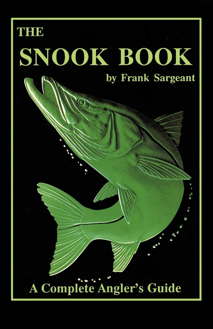 The Snook Book: A Complete Anglers Guide (Inshore Series),Used