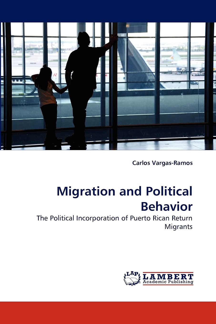 Migration and Political Behavior: The Political Incorporation of Puerto Rican Return Migrants,Used