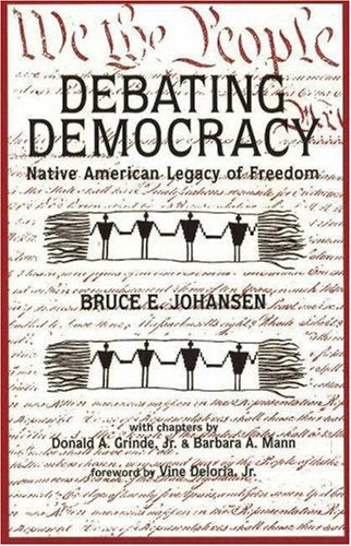 Debating Democracy: Native American Legacy of Freedom,Used