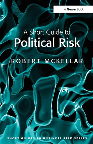 A Short Guide to Political Risk (Short Guides to Business Risk),Used
