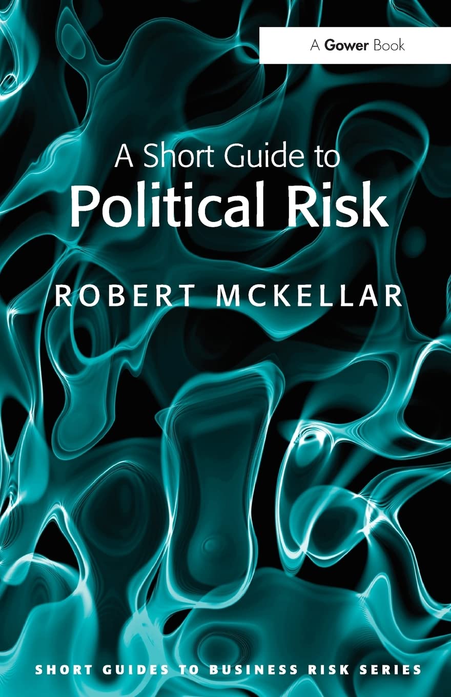A Short Guide to Political Risk (Short Guides to Business Risk),Used