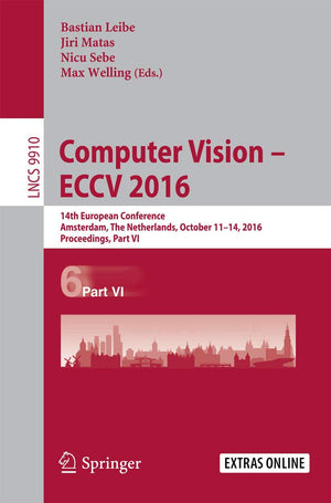Computer Vision  ECCV 2016: 14th European Conference, Amsterdam, The Netherlands, October 1114, 2016, Proceedings, Part VI (Le,Used