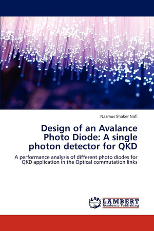 Design of an Avalance Photo Diode: A single photon detector for QKD: A performance analysis of different photo diodes for QKD ap,Used