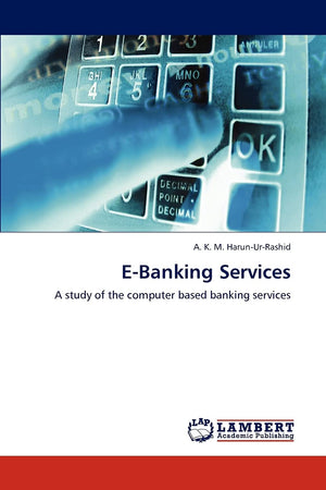 EBanking Services: A study of the computer based banking services,Used