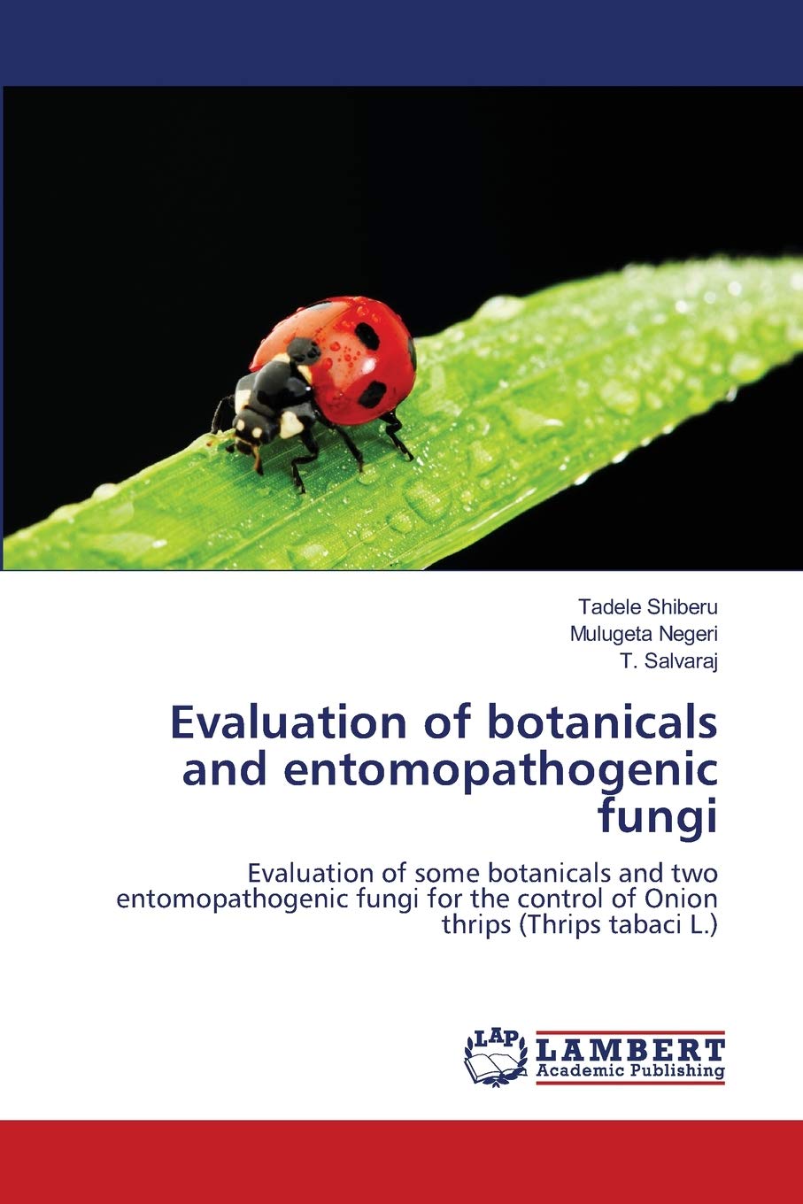 Evaluation of botanicals and entomopathogenic fungi: Evaluation of some botanicals and two entomopathogenic fungi for the contro,Used