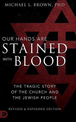 Our Hands are Stained with Blood Revised and Expanded: The Tragic Story of the Church and the Jewish People,Used