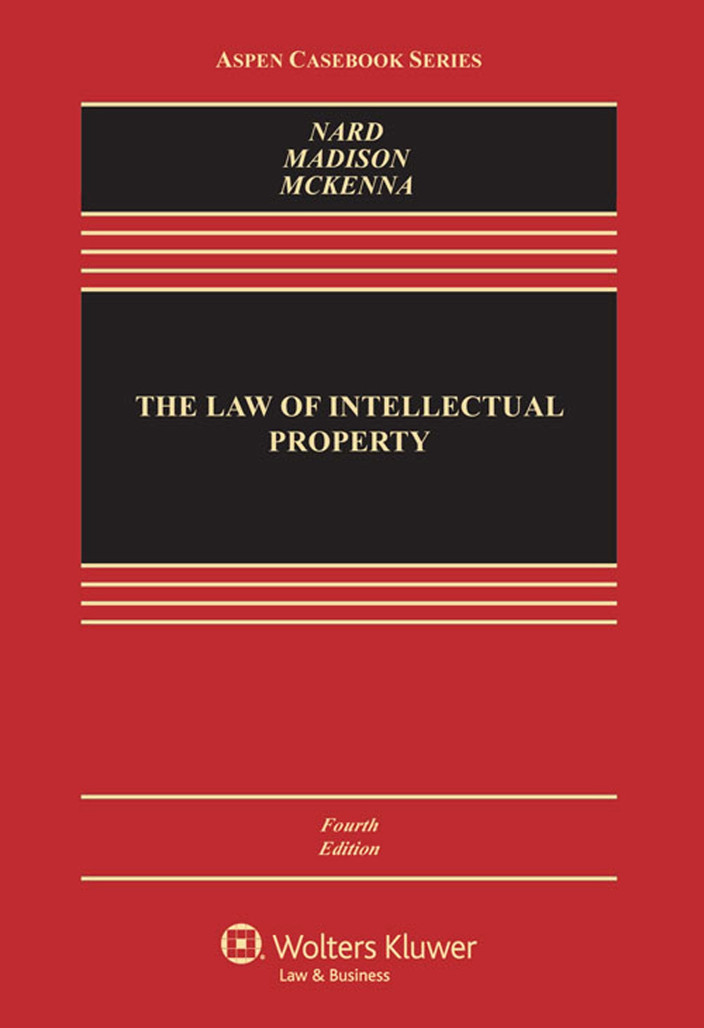 The Law of Intellectual Property, Fourth Edition (Aspen Casebook),Used