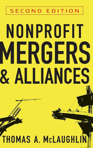 Nonprofit Mergers and Alliances, 2nd Edition,Used