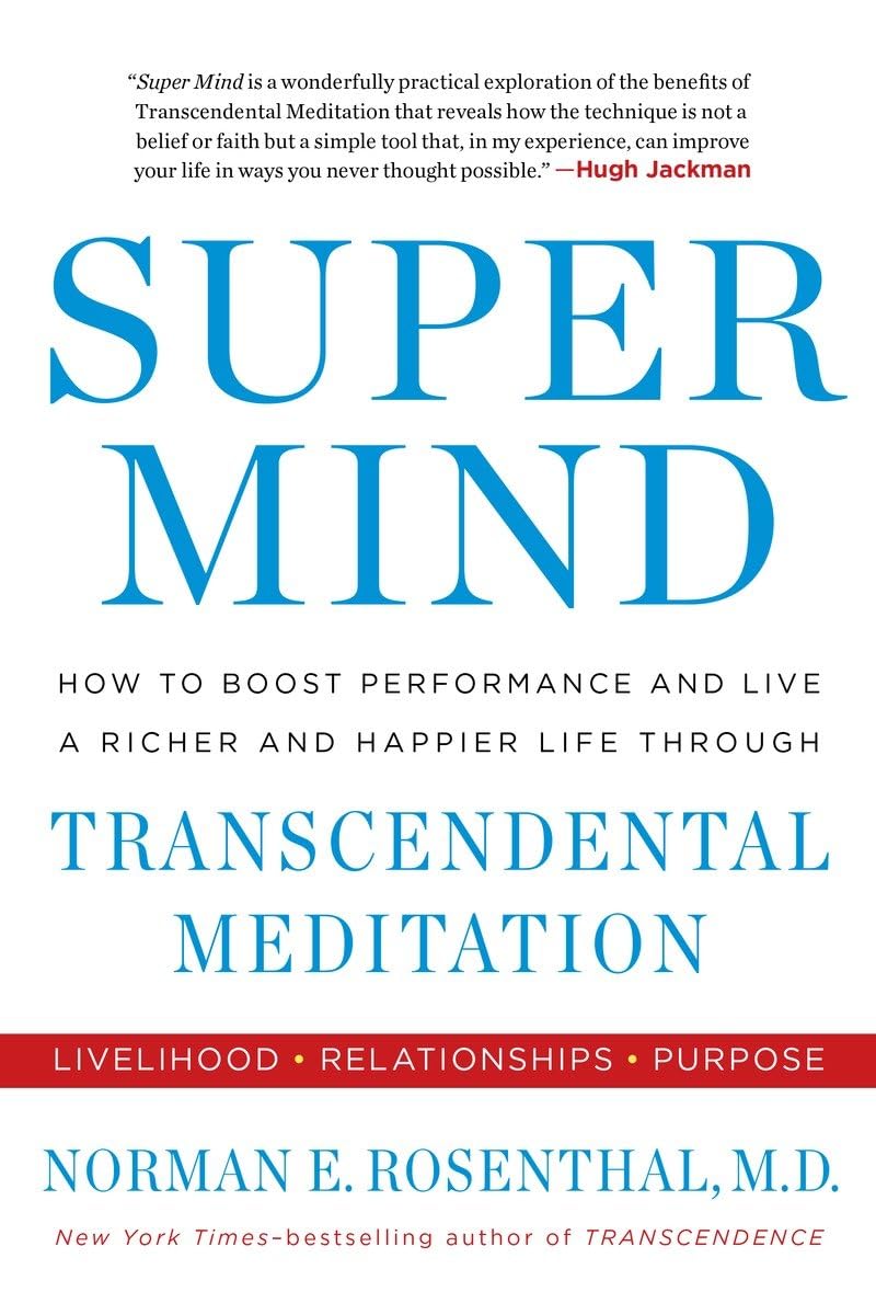 Super Mind: How to Boost Performance and Live a Richer and Happier Life Through Transcendental Meditation,Used
