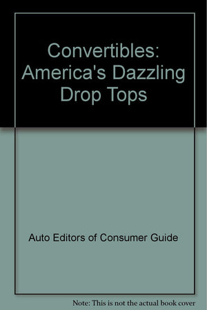 Convertibles: America's Dazzling Drop Tops,Used
