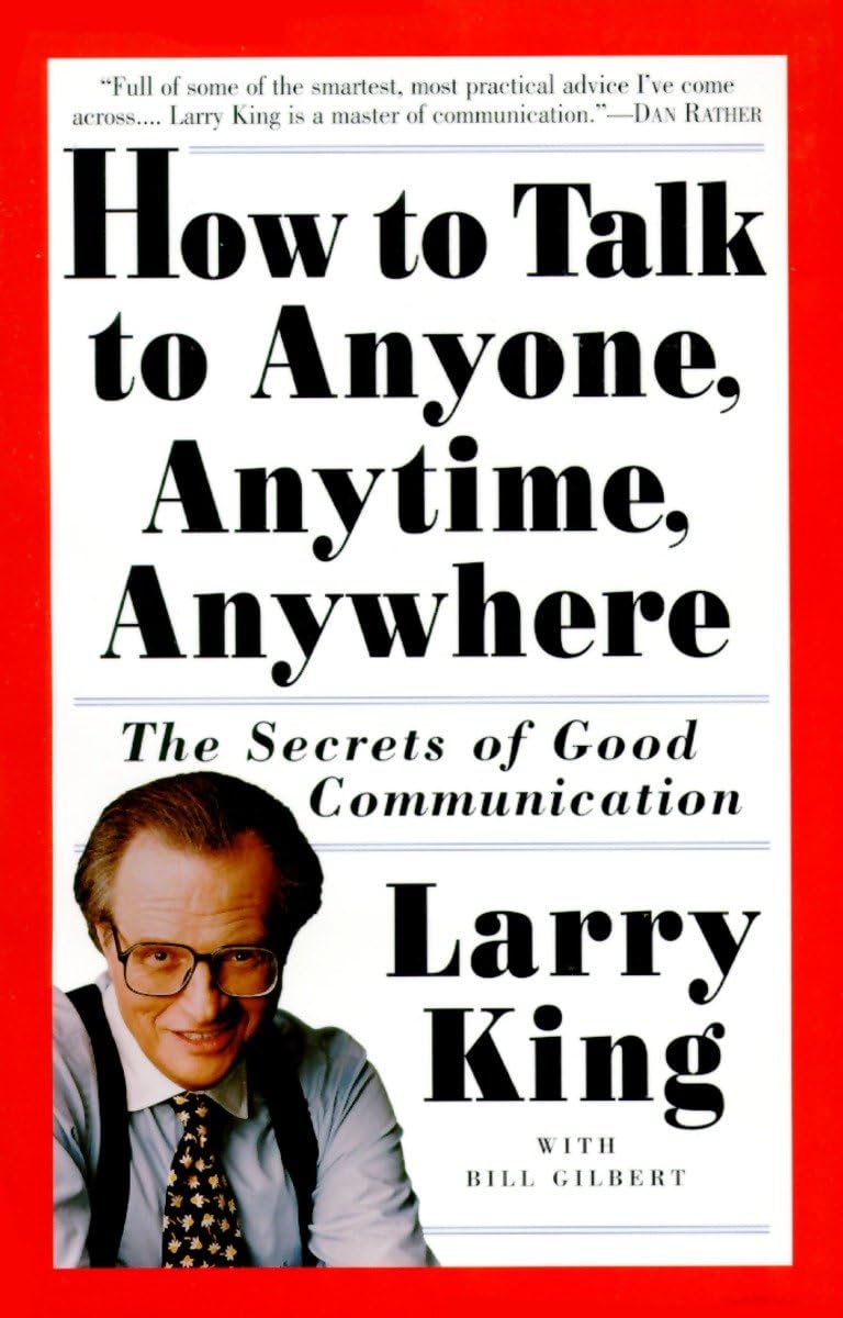How to Talk to Anyone, Anytime, Anywhere: The Secrets of Good Communication,New