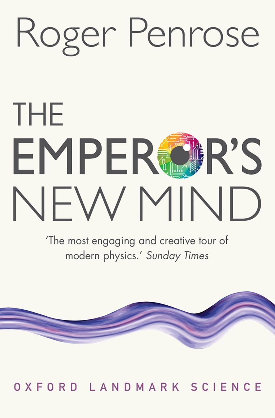 The Emperor'S New Mind: Concerning Computers, Minds, And The Laws Of Physics (Oxford Landmark Science),New