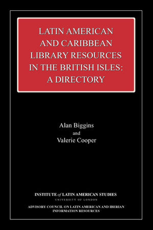 Latin American and Caribbean Library Resources in the British Isles: A Directory (Institute of Latin American Studies),Used