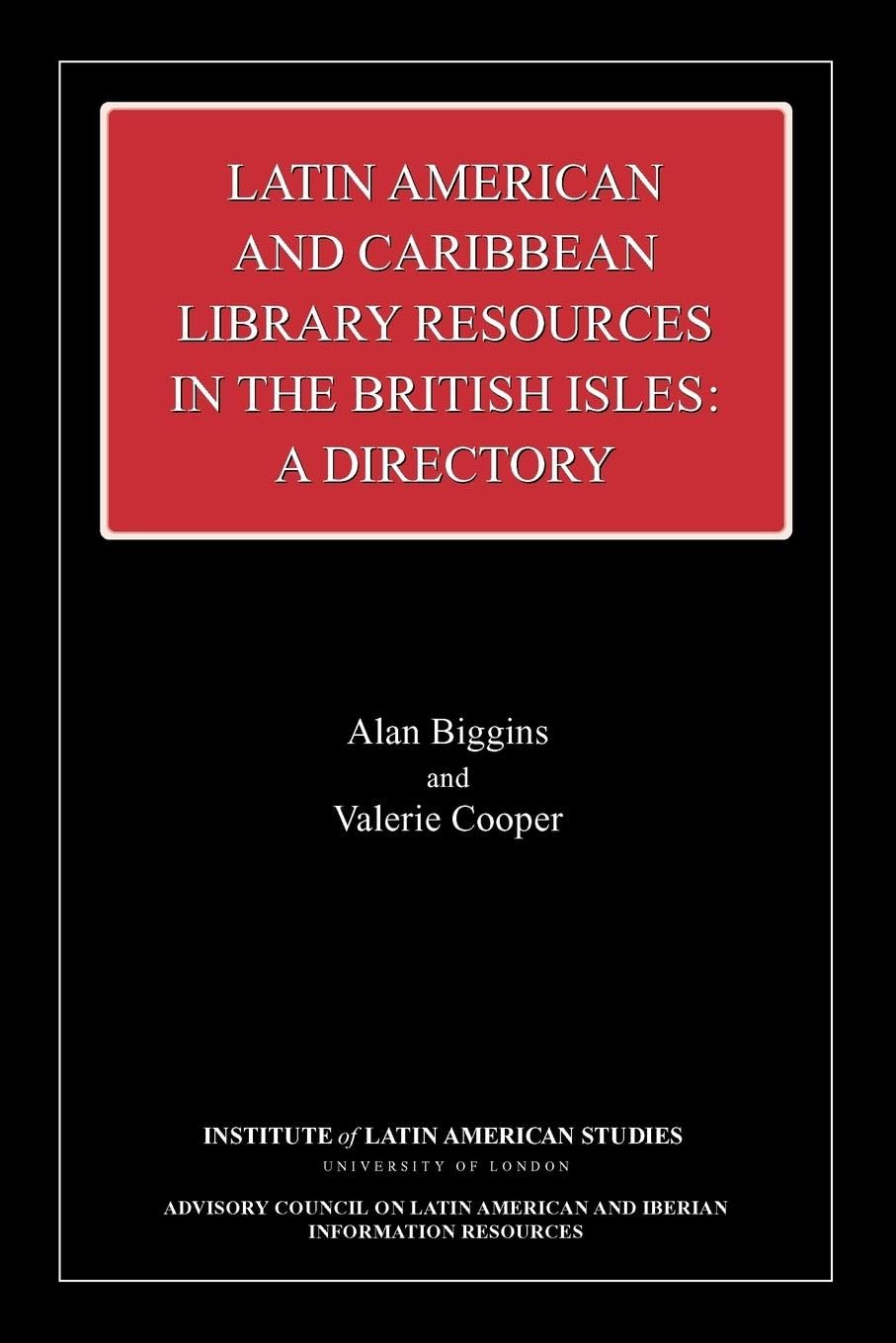 Latin American and Caribbean Library Resources in the British Isles: A Directory (Institute of Latin American Studies),Used