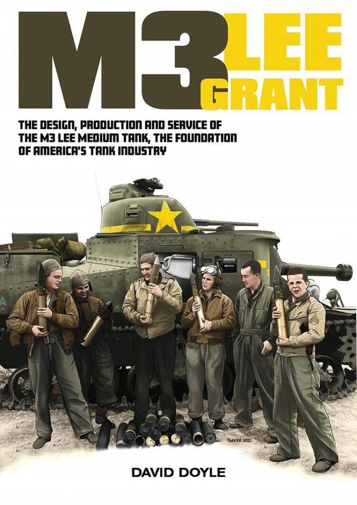 M3 Lee Grant: The Design, Production and service of the M3 Medium Tank, the Foundation of America's Tank Industry,Used