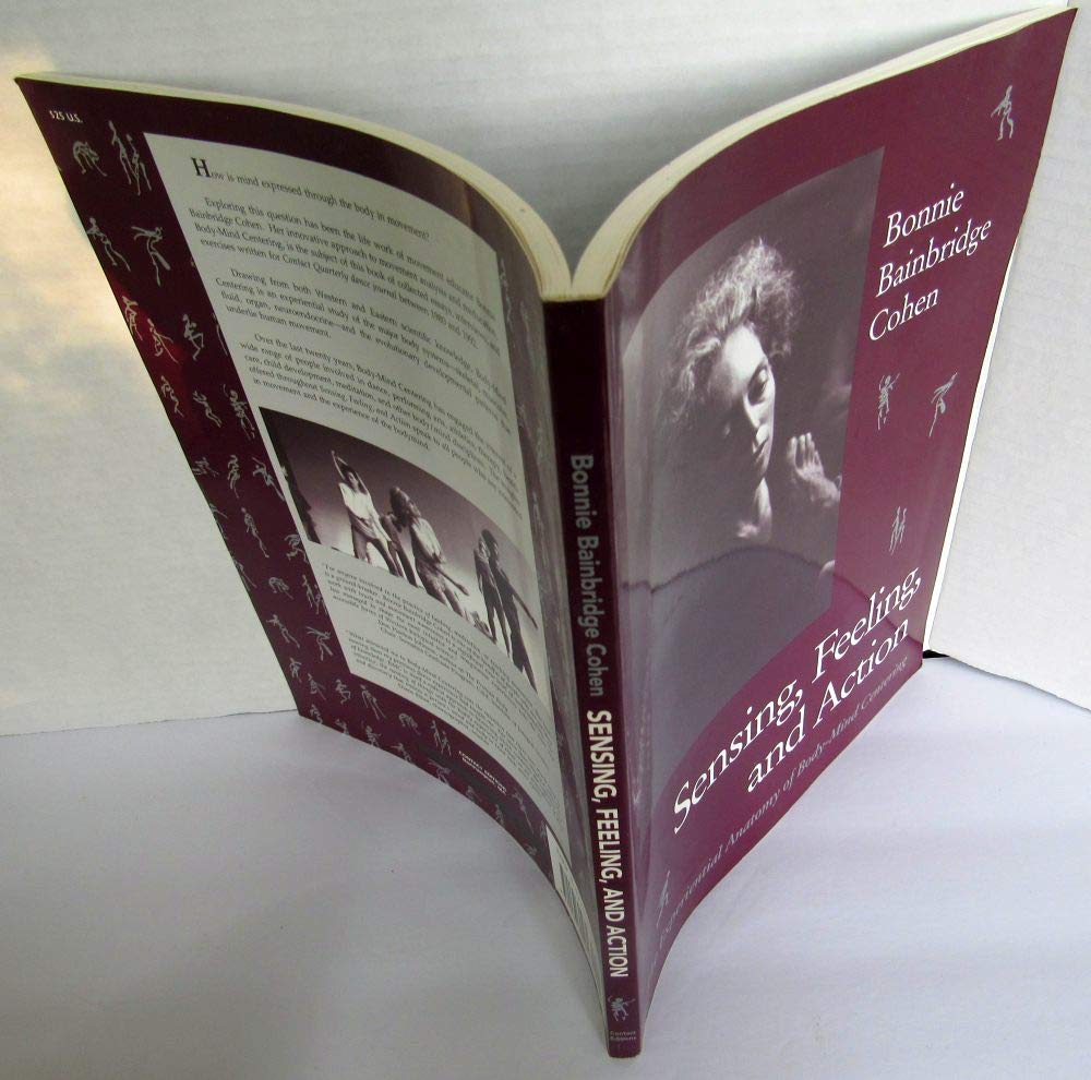 Sensing, Feeling, and Action: The Experiential Anatomy of BodyMind Centering,Used