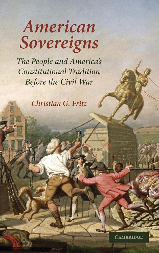 American Sovereigns: The People And America'S Constitutional Tradition Before The Civil War (Cambridge Studies On The American C