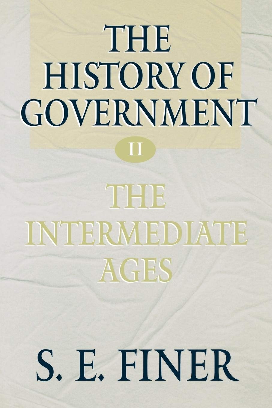 The History Of Government From The Earliest Times, Vol. 2: The Intermediate Ages,Used