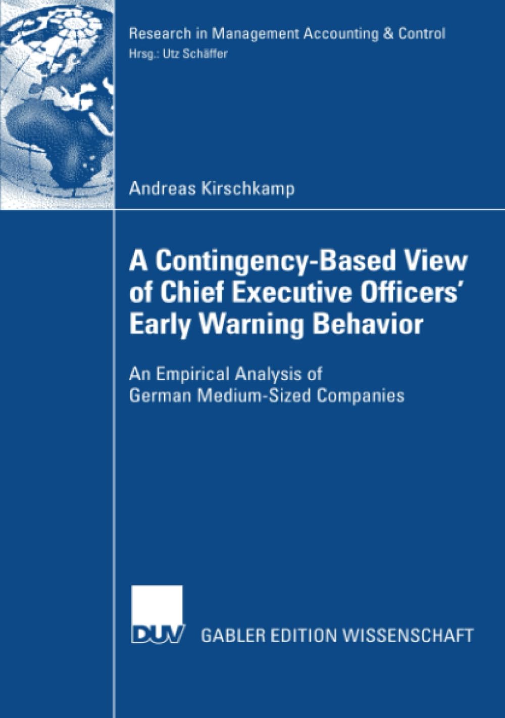 A ContingencyBased View of Chief Executive Officers' Early Warning Behaviour: An Empirical Analysis of German MediumSized Comp,Used