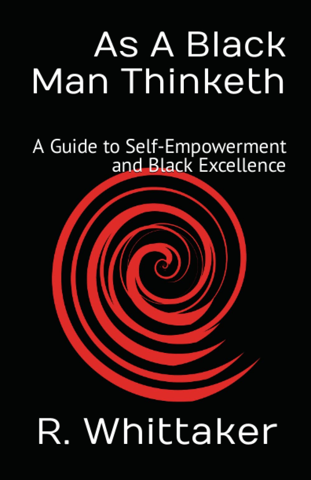 As A Black Man Thinketh: A Guide to SelfEmpowerment and Black Excellence,Used