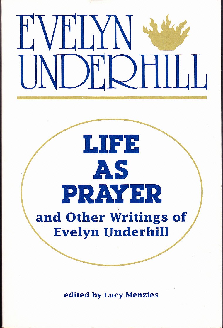 Life As Prayer And Other Writings Of Evelyn Underhill,Used