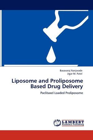 Liposome and Proliposome Based Drug Delivery: Paclitaxel Loaded Proliposome,Used