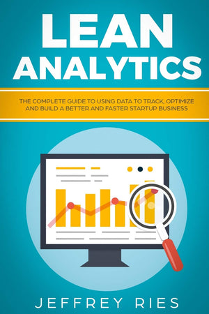 Lean Analytics: The Complete Guide To Using Data To Track, Optimize And Build A Better And Faster Startup Business (Lean Guides ,Used