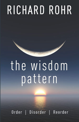 The Wisdom Pattern: Order, Disorder, Reorder