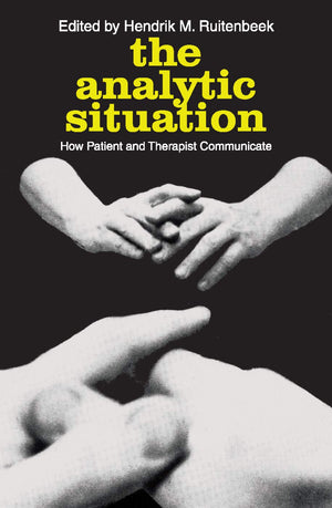 The Analytic Situation: How Patient and Therapist Communicate,Used
