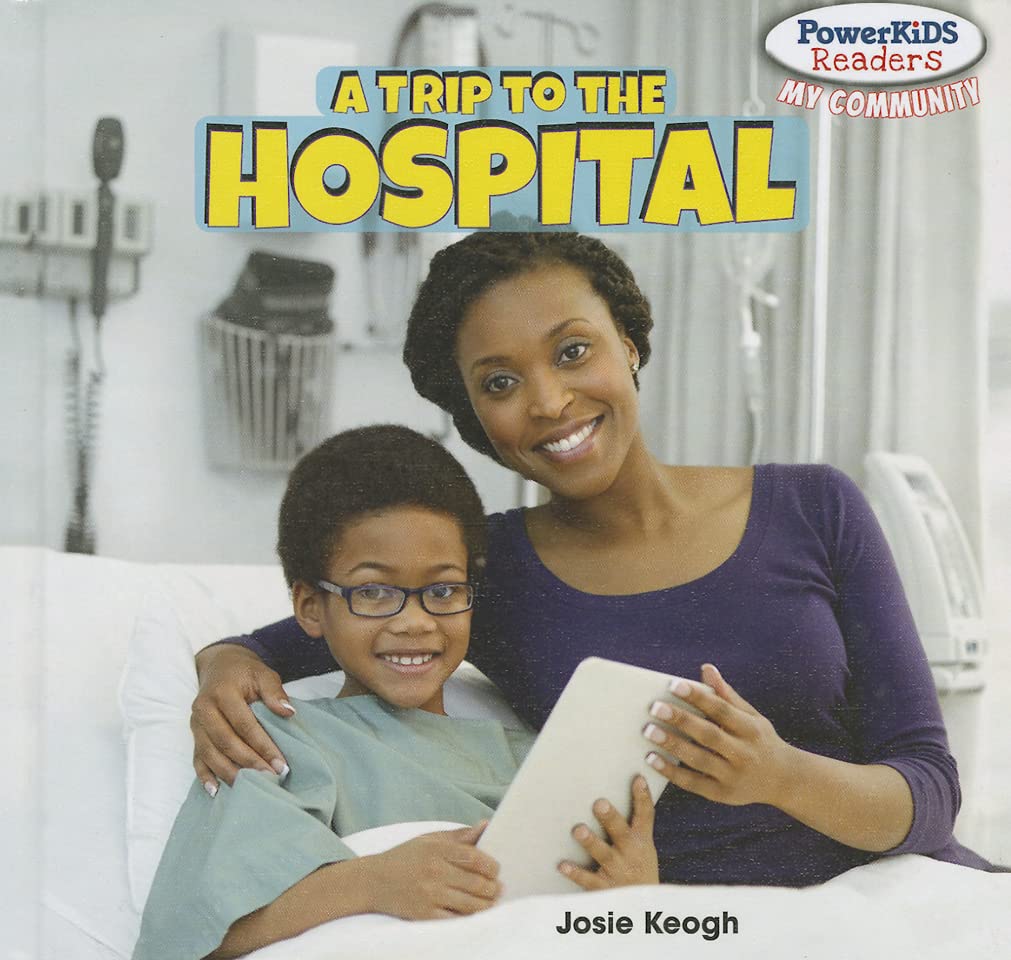 A Trip to the Hospital (Powerkids Readers: My Community),Used