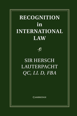 Recognition in International Law (Grotius Classic Reprint Series),Used