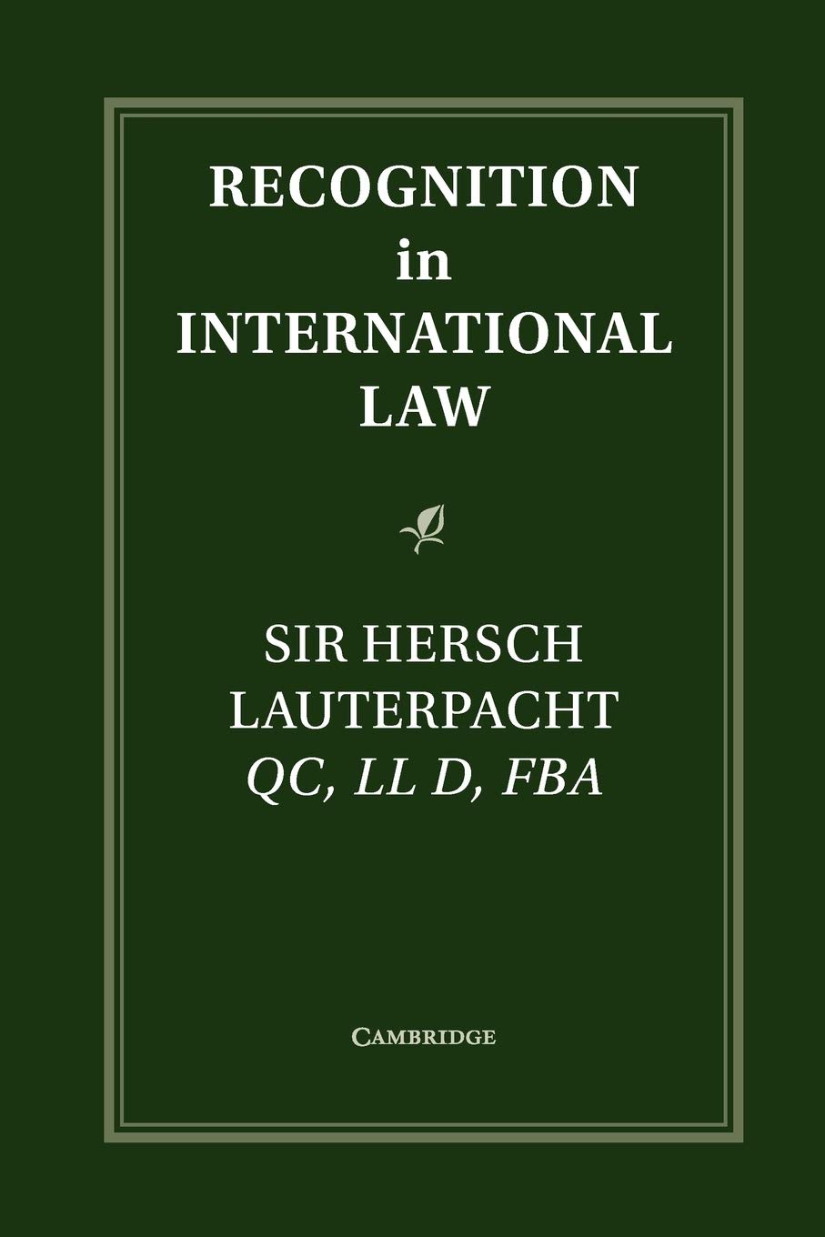 Recognition in International Law (Grotius Classic Reprint Series),Used