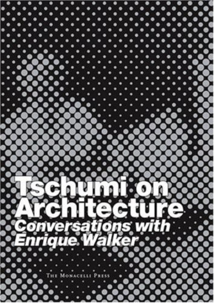 Tschumi on Architecture: Conversations with Enrique Walker,Used