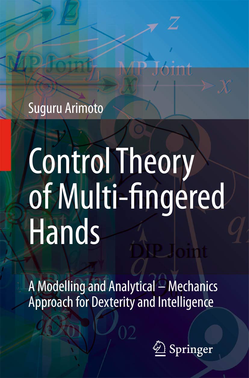 Control Theory of Multifingered Hands: A Modelling and AnalyticalMechanics Approach for Dexterity and Intelligence,Used