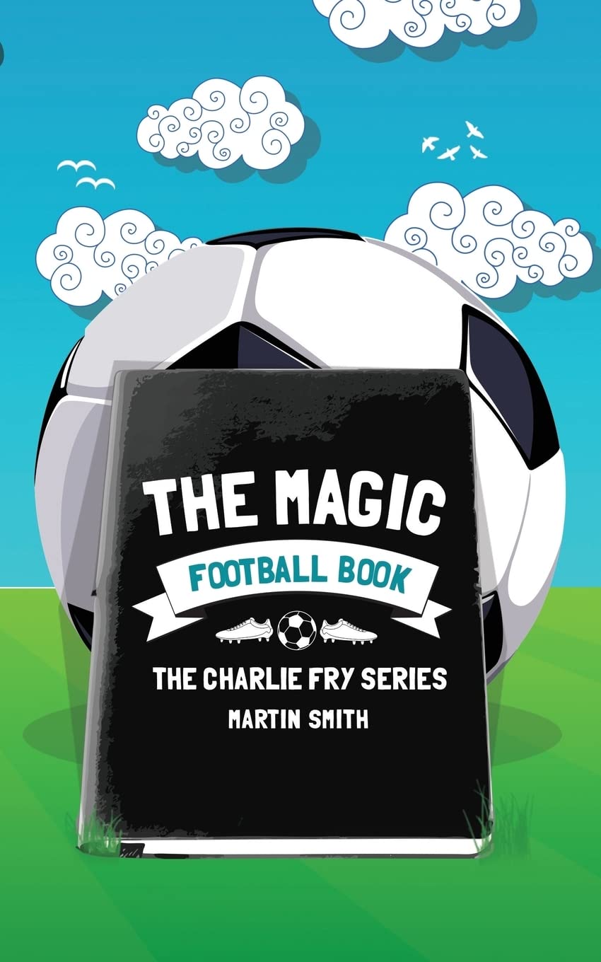 The Magic Football Book: (Football book for kids 713) (The Charlie Fry Series),Used