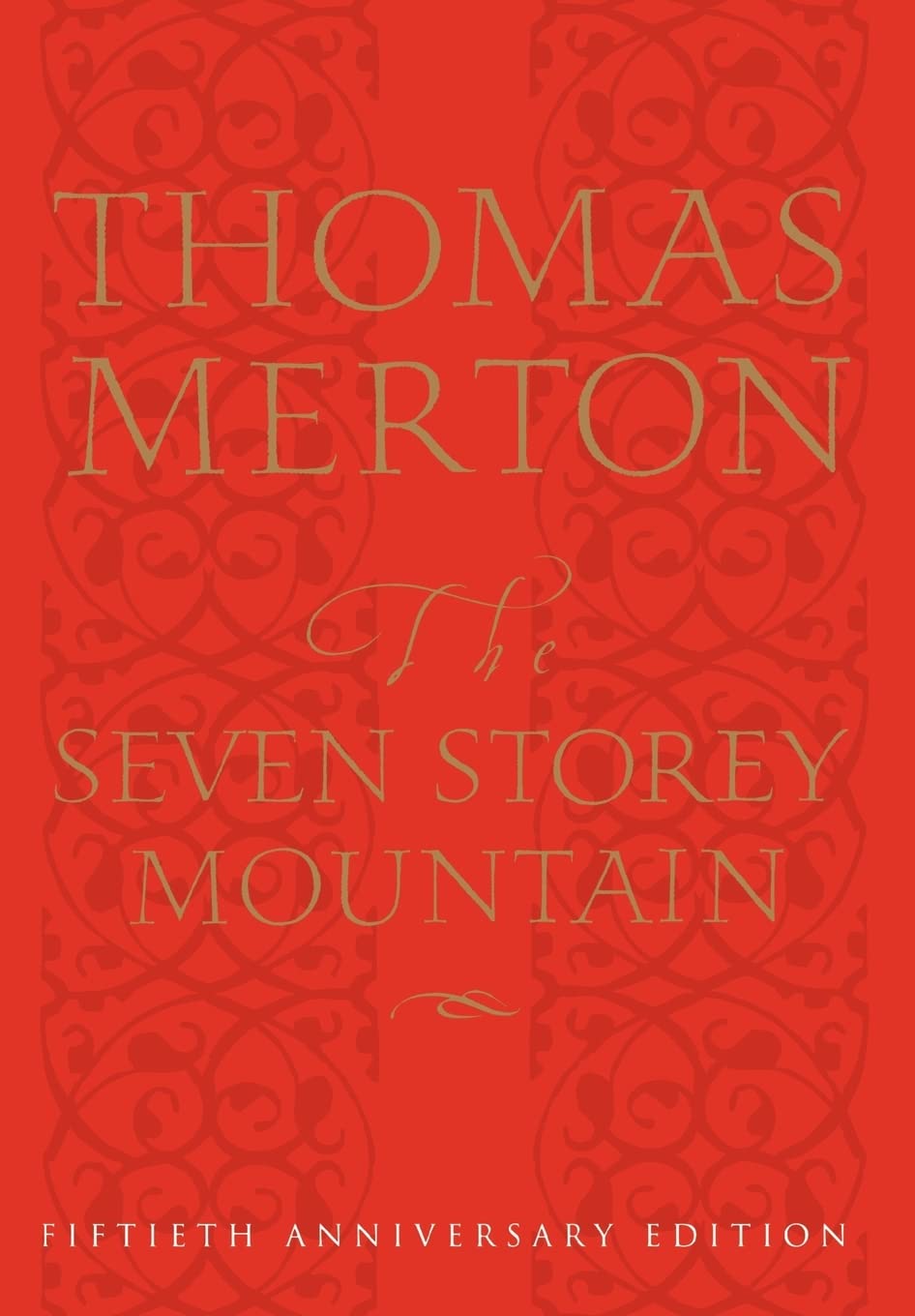 The Seven Storey Mountain: FiftiethAnniversary Edition,New