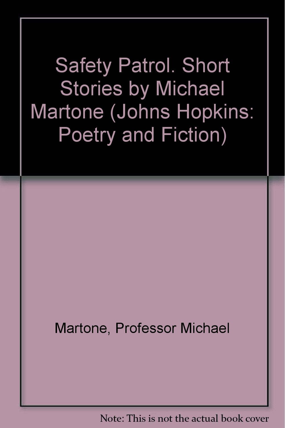 Safety Patrol. Short Stories by Michael Martone (Johns Hopkins: Poetry and Fiction),Used