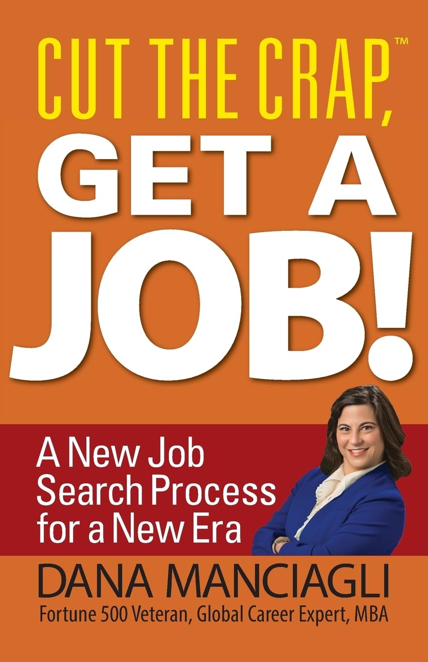 Cut the Crap, Get a Job! a New Job Search Process for a New Era,New