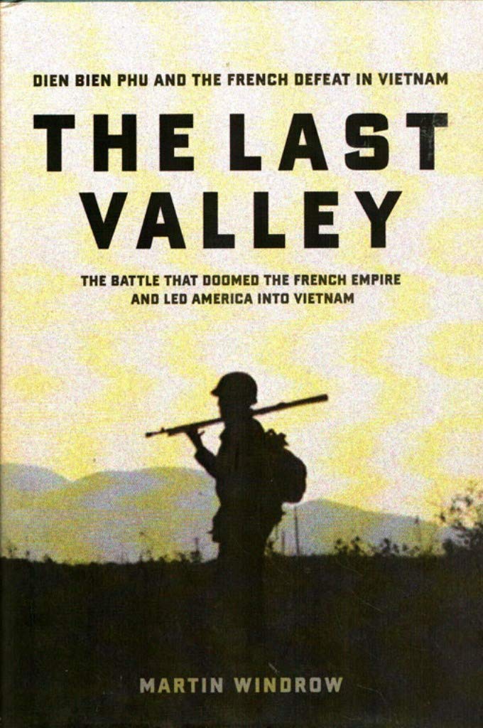 The Last Valley: Dien Bien Phu and the French Defeat in Vietnam,Used