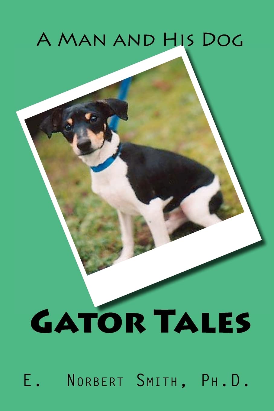 Gator Tales: A Man and His Dog,Used