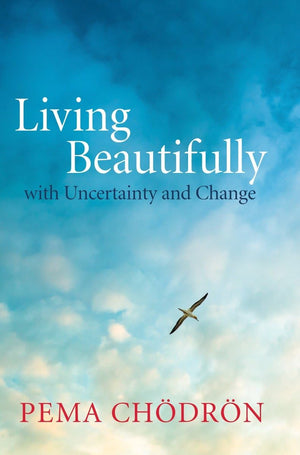 Living Beautifully: With Uncertainty And Change,Used