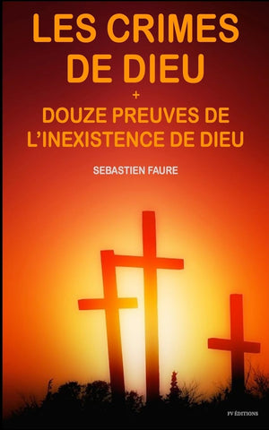 Les crimes de Dieu, suivi de Douze Preuves de l'inexistence de Dieu (French Edition),Used