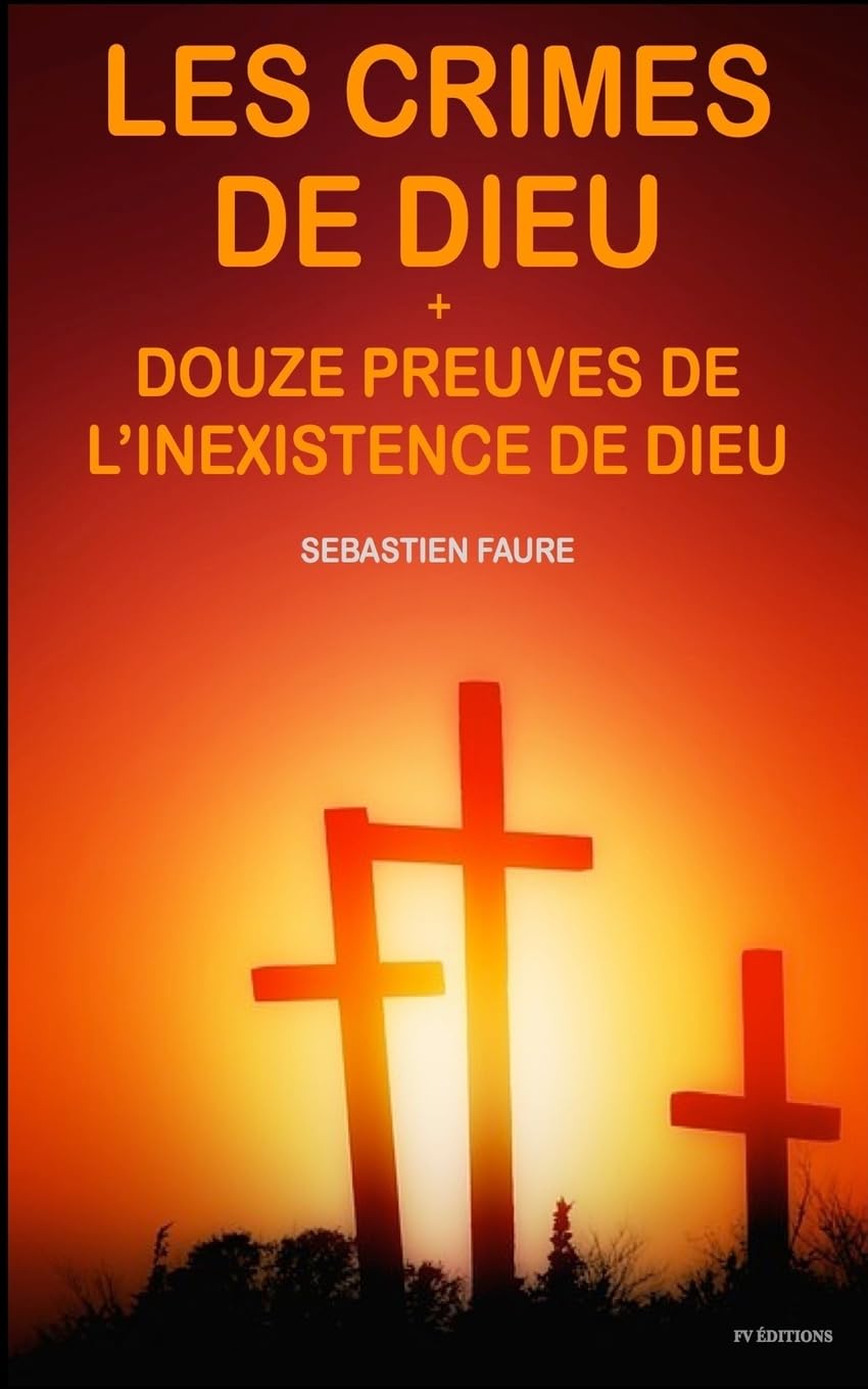 Les crimes de Dieu, suivi de Douze Preuves de l'inexistence de Dieu (French Edition),Used