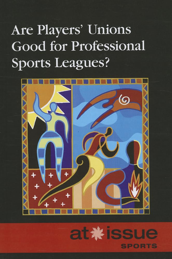 Are Players' Unions Good for Professional Sports Leagues? (At Issue),Used