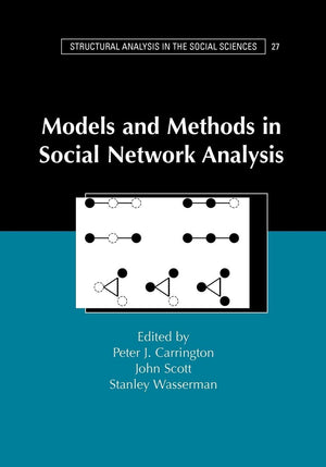 Models and Methods in Social Network Analysis (Structural Analysis in the Social Sciences, Series Number 28),New